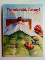 Var inte r&auml;dd, Tommy!