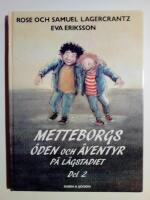 Metteborgs &ouml;den och &auml;ventyr p&aring; l&aring;gstadiet : Del 2