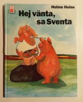 Hej v&auml;nta, sa Sventa