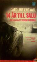 14 &aring;r till salu : en skakande svensk historia