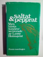 Saltat & Pepprat, femte samlingen : V&aring;ra b&auml;sta k&aring;s&ouml;rer serverat av Lasse Holmqvist