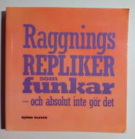 Raggningsrepliker som funkar : och absolut inte g&ouml;r det