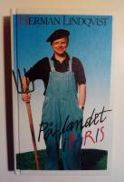 P&aring; landet i Paris eller Tillbaka till pl&ouml;jorna : utkast till memoarer s&aring; l&auml;nge jag har n&aring;gra, minnen allts&aring; : allt samlat under devisen: Man skall inte kasta &auml;gg n&auml;r man sitter i h&ouml;nshus