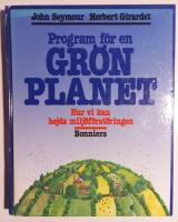 Program f&ouml;r en gr&ouml;n planet - hur vi kan hejda milj&ouml;f&ouml;rst&ouml;ringen