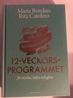 H&auml;lsorevolutionen : 12-veckorsprogrammet : f&ouml;r styrka, h&auml;lsa och glow