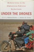 Under the Drones [Elektronisk resurs] :  Modern Lives in the Afghanistan-Pakistan Borderlands