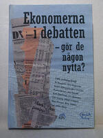 Ekonomerna i debatten g&ouml;r de n&aring;gon nytta?
