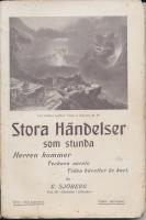 Stora h&auml;ndelser som stunda. Herren kommer, tecken varsla, tiden h&auml;danefter &auml;r kort