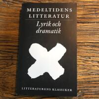 Litteraturens klassiker. Medeltidens litteratur. Lyrik och dramatik