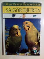 Mina första faktaböcker : Så gör djuren