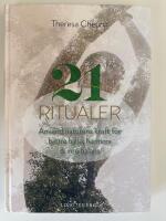 21 ritualer : anv&auml;nd naturens kraft f&ouml;r b&auml;ttre h&auml;lsa, harmoni & inre balans