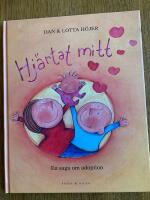 Hj&auml;rtat mitt - en saga om adoption