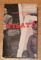 Utsatt : en ber&auml;ttelse om &ouml;verlevnad, hopp och trettiofem &aring;r av l&auml;ngtan