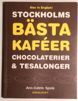 Stockholms b&auml;sta kaf&eacute;er chocolaterier & tesalonger / The best caf&eacute;s, chocolateries and teahouses in Stockholm