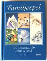 Familjespel : 120 utmaningar f&ouml;r stora & sm&aring;