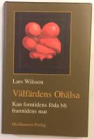 V&auml;lf&auml;rdens oh&auml;lsa :  kan forntidens f&ouml;da bli framtidens mat