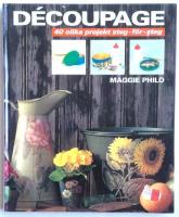 D&eacute;coupage : 40 olika projekt steg-f&ouml;r-steg