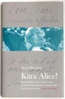 K&auml;ra Alice! : Sven Delblancs brev till sin syster i Canada kommenterade av henne sj&auml;lv