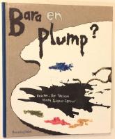 Bara en plump?
