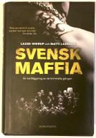 Svensk maffia: en kartl&auml;ggning av de kriminella g&auml;ngen