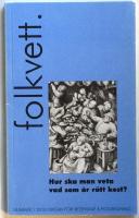 folkvett. nummer 1 2010 Hur ska man veta vad som &auml;r r&auml;tt kost?