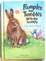 Rumples and Tumbles go to the country - A first book of nature