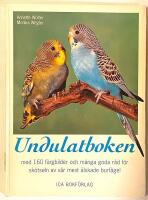 Undulatboken - med 160 f&auml;rgbilder och m&aring;nga goda r&aring;d f&ouml;r sk&ouml;tseln av v&aring;r mest &auml;lskade burf&aring;gel