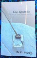 Lex Skandia - Om den verkliga Skandiaskandalen. En studie i r&auml;ttsr&ouml;ta mediemanipulation och massmedial lynchjustis