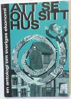 Att se om sitt hus - en antologi om sveriges ekonomi