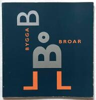 Bygga broar - Svensk brobyggnadskonst m&ouml;ter Santiago Calatrava