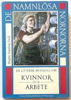 De namnl&ouml;sa nornorna - En litter&auml;r antologi om kvinnor och arbete