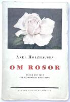  OM ROSOR - Bilder och text om blommornas drottning av Axel Holzhausen 