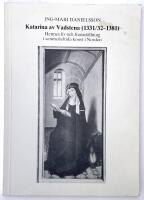 Katarina av Vadstena (1331/32-1381) - Hennes liv och framst&auml;llning i senmedeltida konst i Norden.