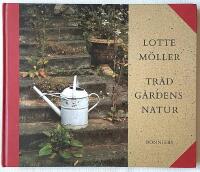 Tr&auml;dg&aring;rdens natur - Om den svenska och den engelska tr&auml;dg&aring;rden, om tr&auml;dg&aring;rdar f&ouml;r barn, fj&auml;rilar och igelkottar, om humor och bisk&ouml;tsel, om tiden och f&ouml;rg&auml;ngligheten samt om den gr&auml;sliga gr&auml;smattan