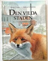 Den vilda staden - Boken om djuren som flyttar till stan