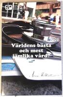 V&auml;rldens b&auml;sta och mest j&auml;mlika v&aring;rd? Socialistisk Debatt nr 198. 