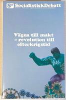 V&auml;gen till makt - revolution till efterkrigstid  Socialistisk debatt 201
