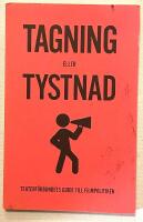 Tagning eller tystnad - Teaterf&ouml;rbundets guide till filmpolitiken