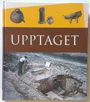 Upptaget - Arkeologi i Stockholm inf&ouml;r 2000-talet