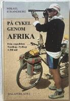 P&aring; cykel genom Afrika - Fr&aring;n expedition Nordkap-Sydkap 3.300 mil]
