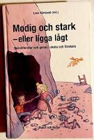 Modig och stark - eller ligga l&aring;gt - Sk&ouml;nlitteratur och genus i skola och f&ouml;rskola