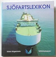 Sj&ouml;fartslexikon - Ordbok, nya ord och begrepp, reglementen, lasthantering och n&ouml;d : de viktigaste moderna begreppen och f&ouml;rkortningarna inom IMO- och EU-lagstiftning, nya fartygstyper, befraktning och satellitteknik