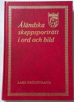&Aring;l&auml;ndska skeppsportr&auml;tt i ord och bild / Portraits of &Aring;land sailingships