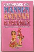 Visdomsord om mannen, kvinnan och k&auml;rleken