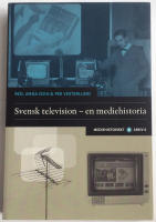 Svensk television : en mediehistoria