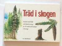 Tr&auml;d i skogen : guide med bild och beskrivning av 43 tr&auml;d och buskar i Sverige