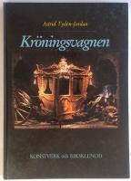 Kr&ouml;ningsvagnen : konstverk och riksklenod : en studie i barockens karossbyggnadskonst = [The coronation coach] : [work of art and national heirloom]