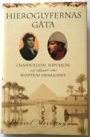 Hieroglyfernas g&aring;ta : Champollion, Napoleon och s&ouml;kandet efter Egyptens hemlighet