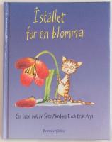 I st&auml;llet f&ouml;r en blomma : en liten bok