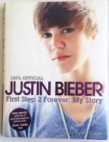 100 % official Justin Bieber First step 2 Forever: My story